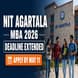 NIT Agartala MBA Admission 2026 Deadline Extended to May 11 (Online) & May 21 (Hardcopy); Exam on June 12